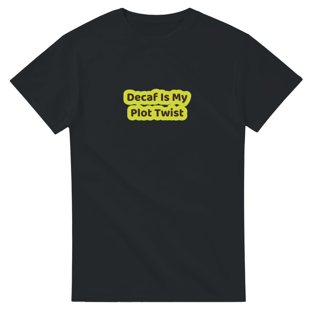Decaf Is My Plot Twist — black unisex t-shirt