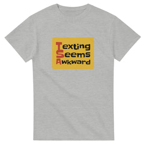 Texting Seems Awkward — ash unisex t-shirt