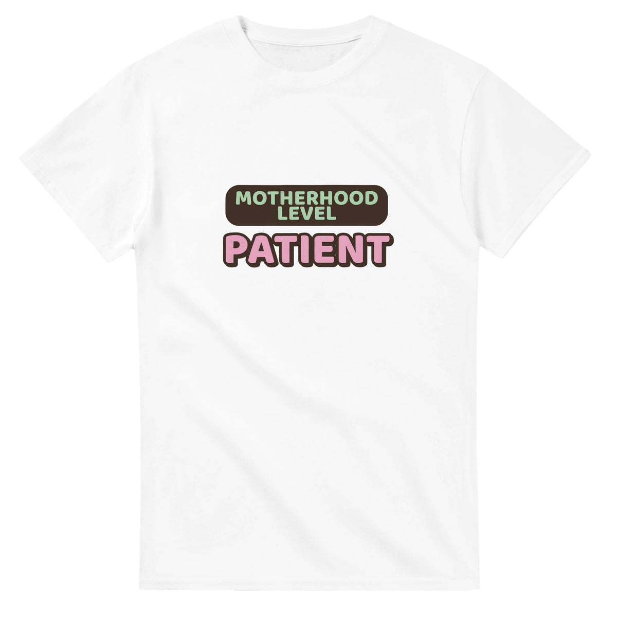 Motherhood Level: Patient — white unisex t-shirt