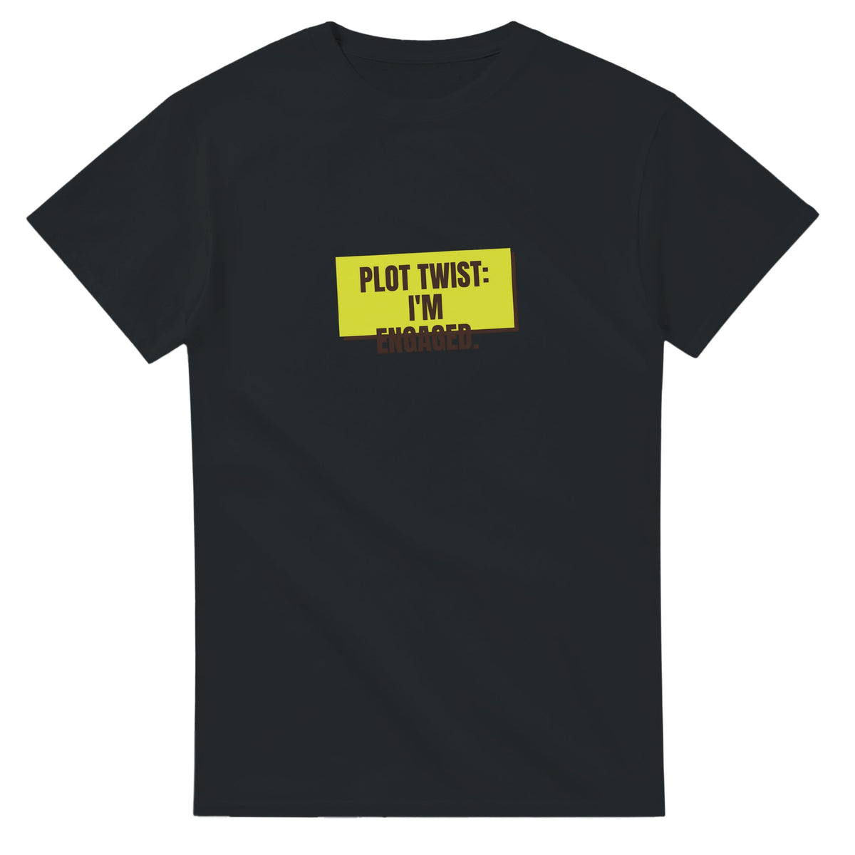 Plot Twist: I’m Engaged — black unisex t-shirt