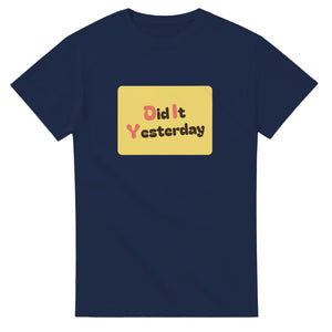Did It Yesterday — navy unisex t-shirt