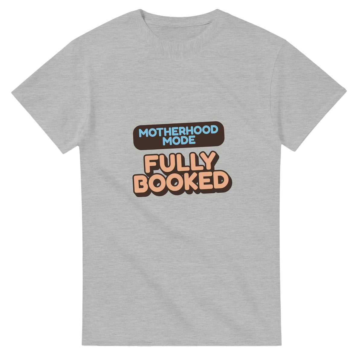 Motherhood Mode: Fully Booked — ash unisex t-shirt