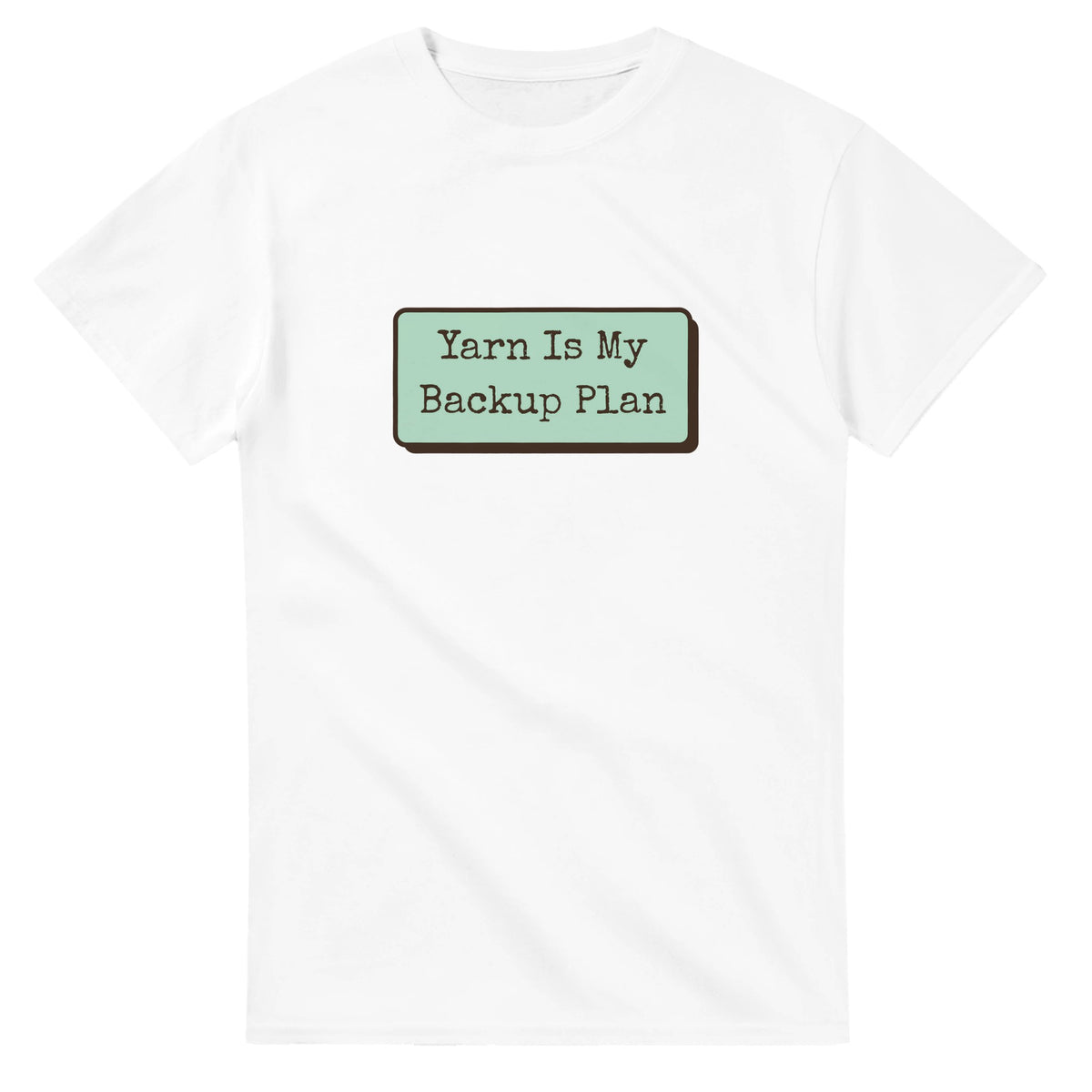Yarn Is My Backup Plan — white unisex t-shirt