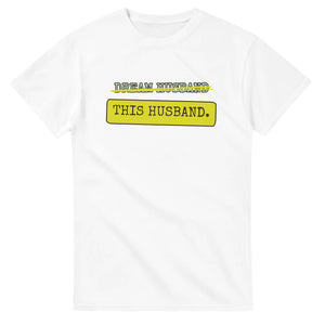Dream Husband → This Husband — white unisex t-shirt