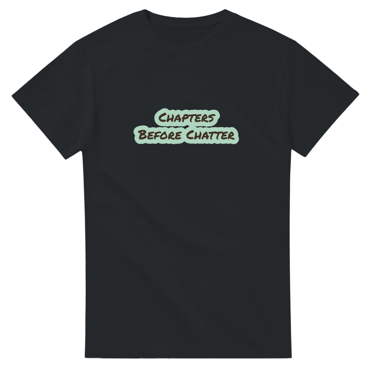 Chapters Before Chatter — black unisex t-shirt