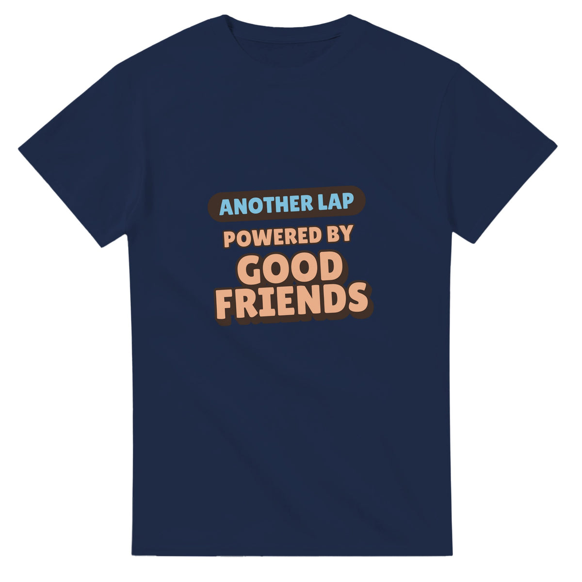 Another Lap Powered By Good Friends — navy unisex t-shirt