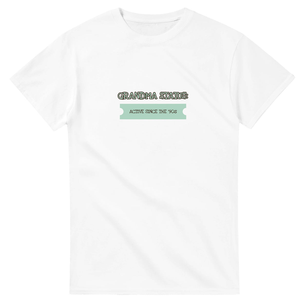 Grandma Status: Active Since The ’90s — white unisex t-shirt