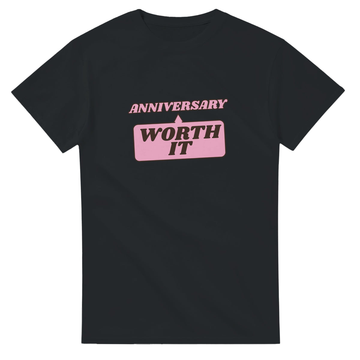 Anniversary: Worth It — black unisex t-shirt