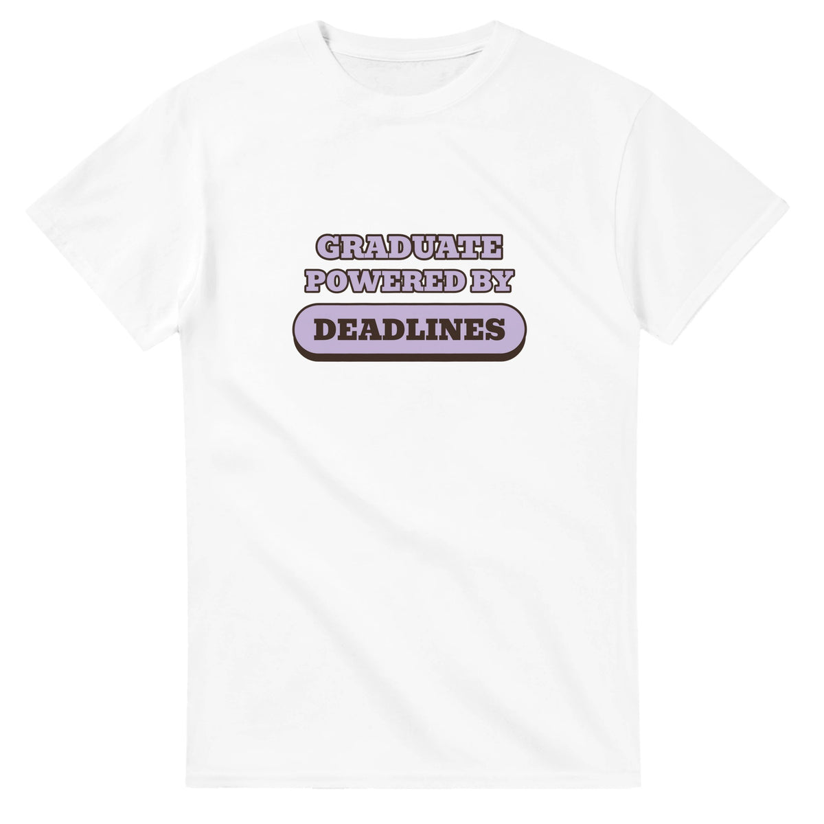 Graduate Powered By Deadlines — white unisex t-shirt