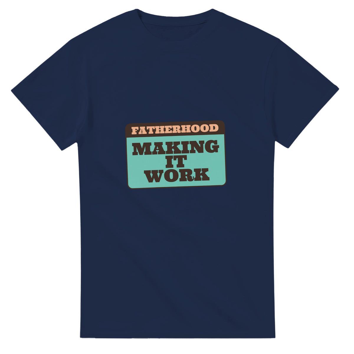 Fatherhood: Making It Work — navy unisex t-shirt