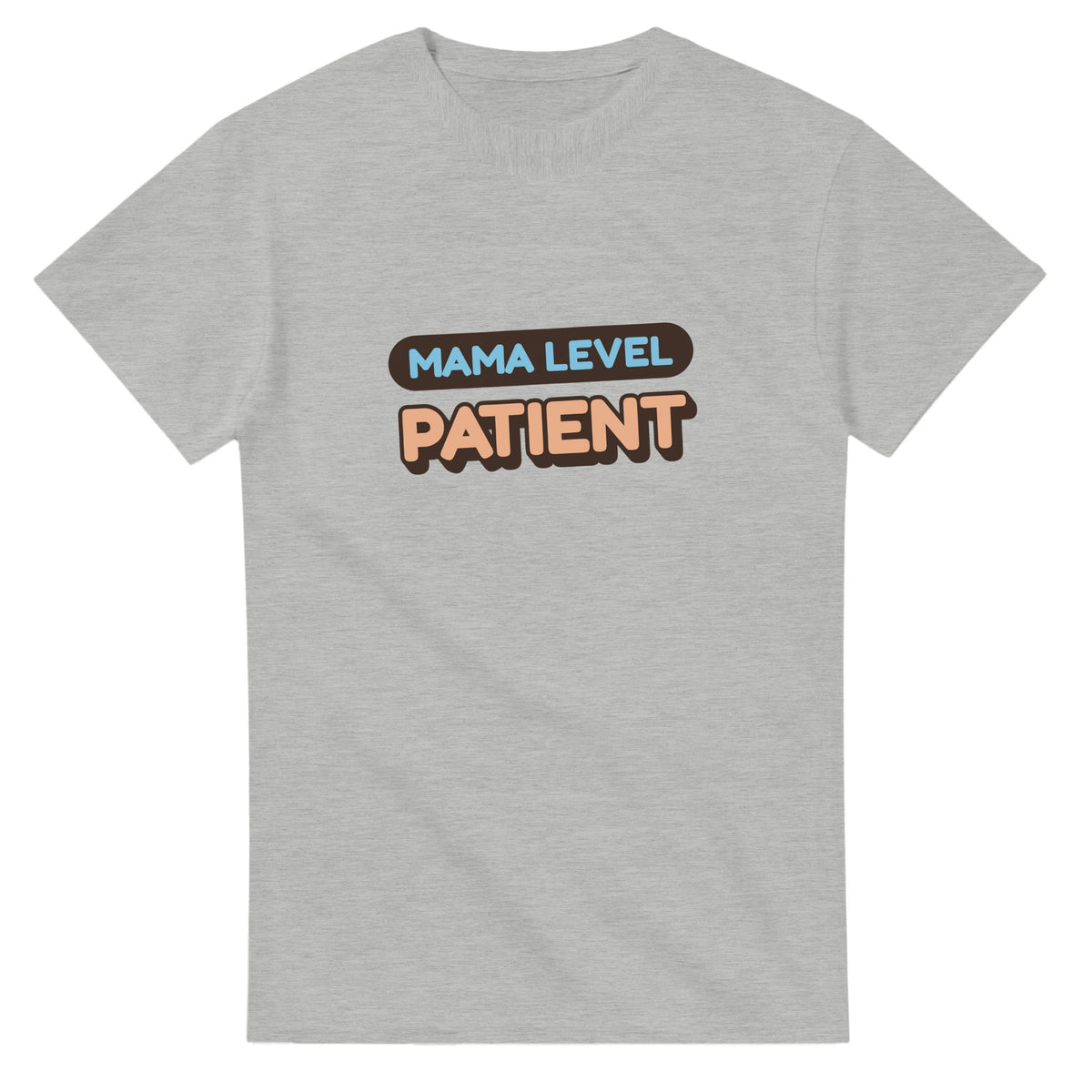 Mama Level: Patient — ash unisex t-shirt