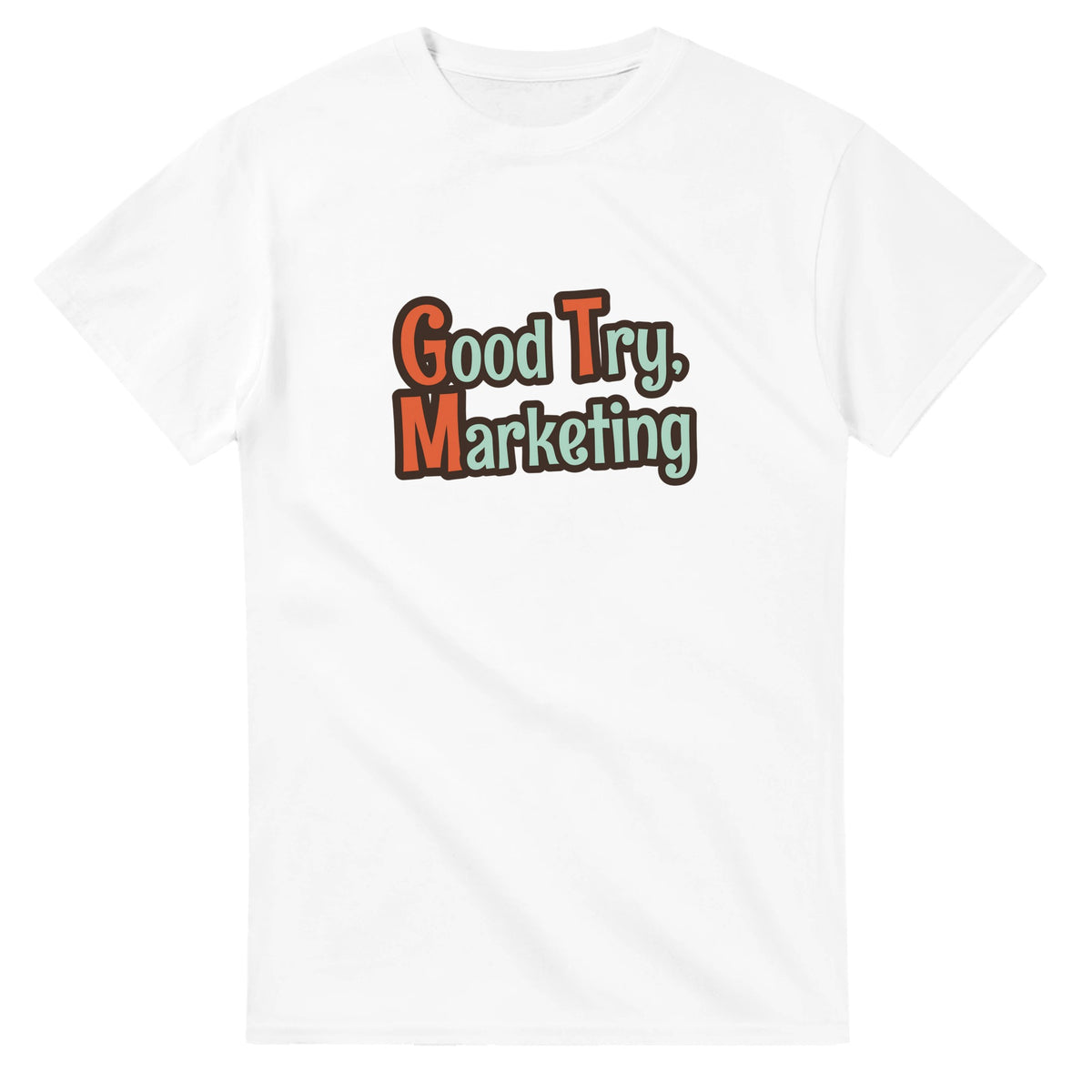 Good Try, Marketing — white unisex t-shirt