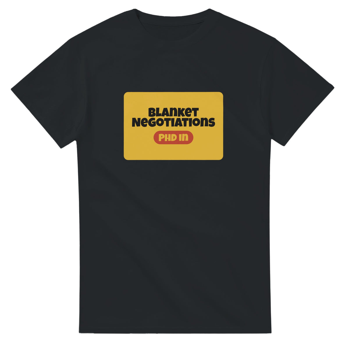 PhD in Blanket Negotiations — black unisex t-shirt