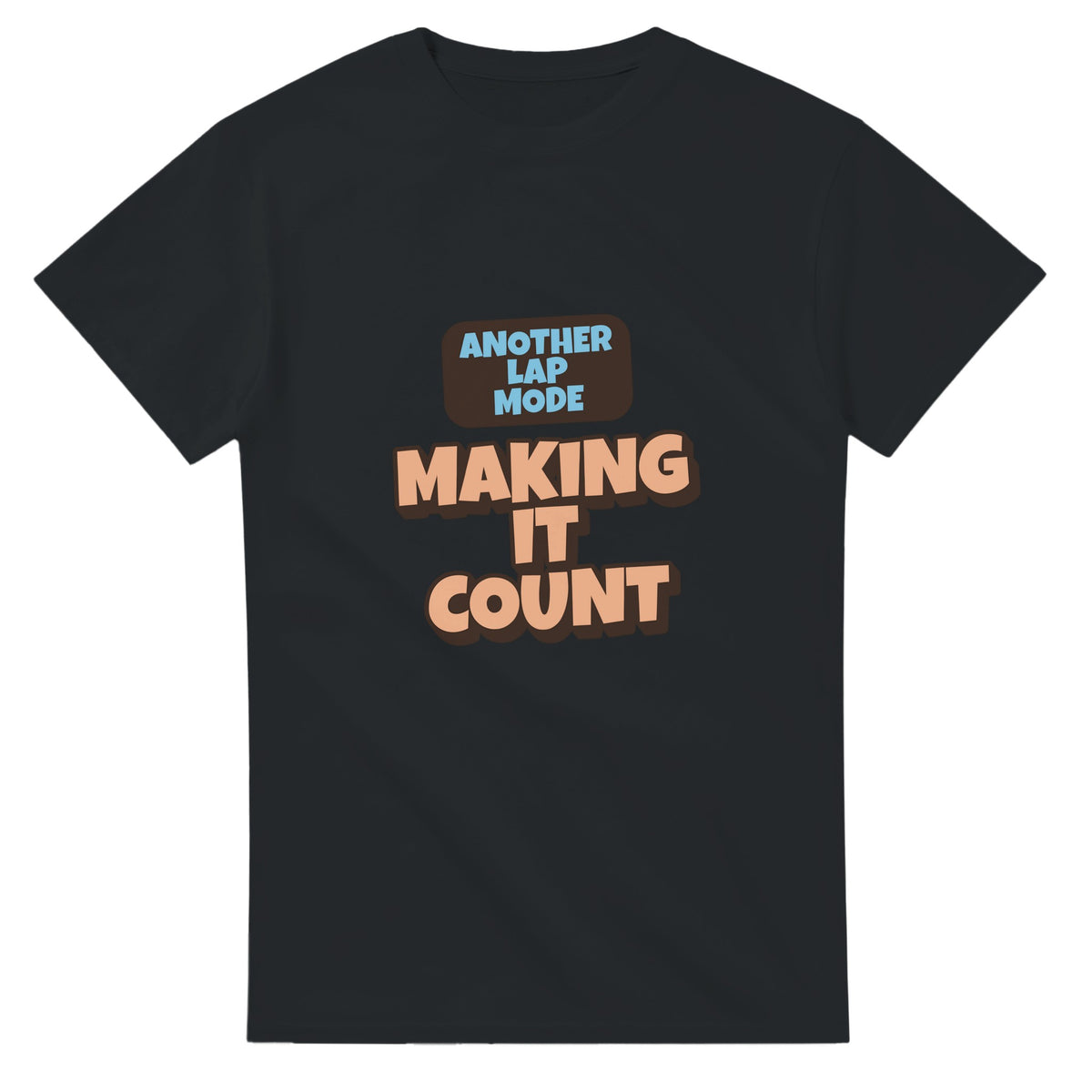 Another Lap Mode: Making It Count — black unisex t-shirt