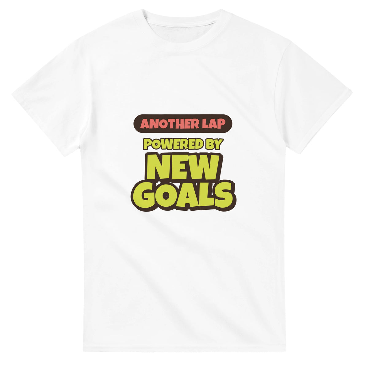 Another Lap Powered By New Goals — white unisex t-shirt