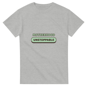 Motherhood: Unstoppable — ash unisex t-shirt