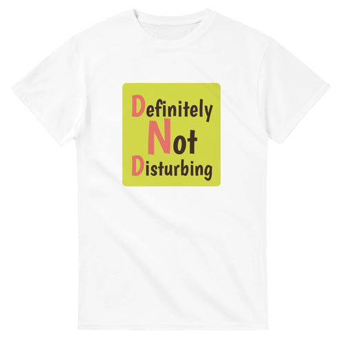 Definitely Not Disturbing — white unisex t-shirt