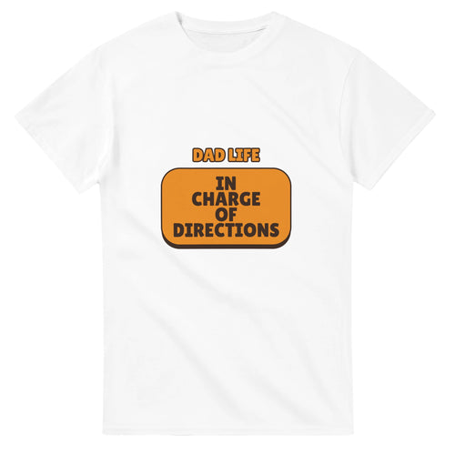 Dad Life: In Charge Of Directions — white unisex t-shirt