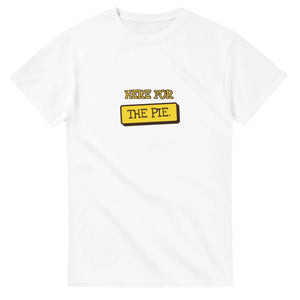 Here For The Pie — white unisex t-shirt