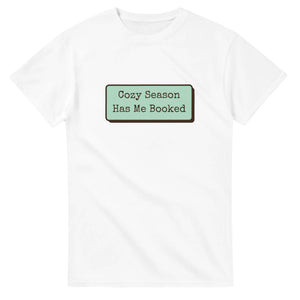 Cozy Season Has Me Booked — white unisex t-shirt