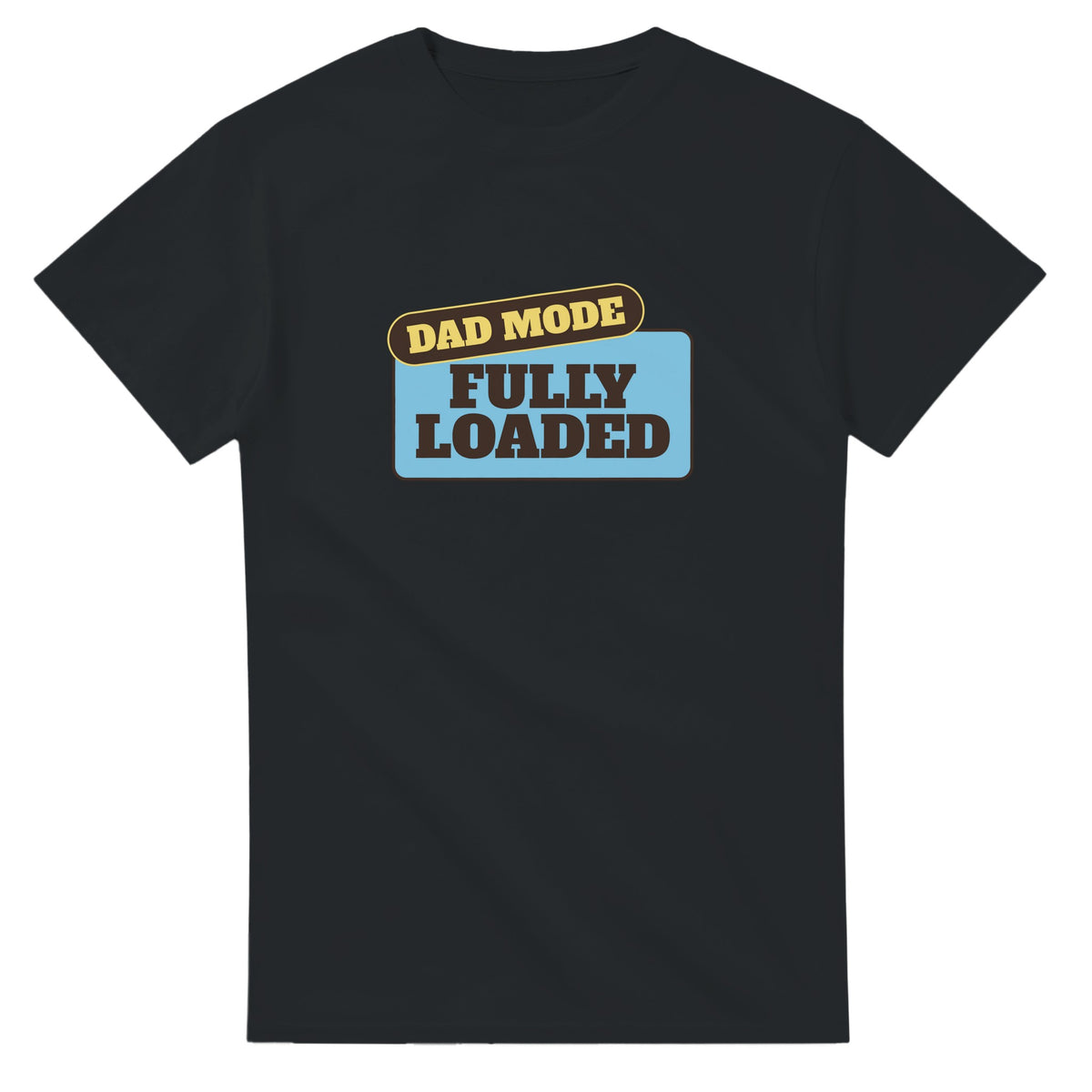 Dad Mode: Fully Loaded — black unisex t-shirt