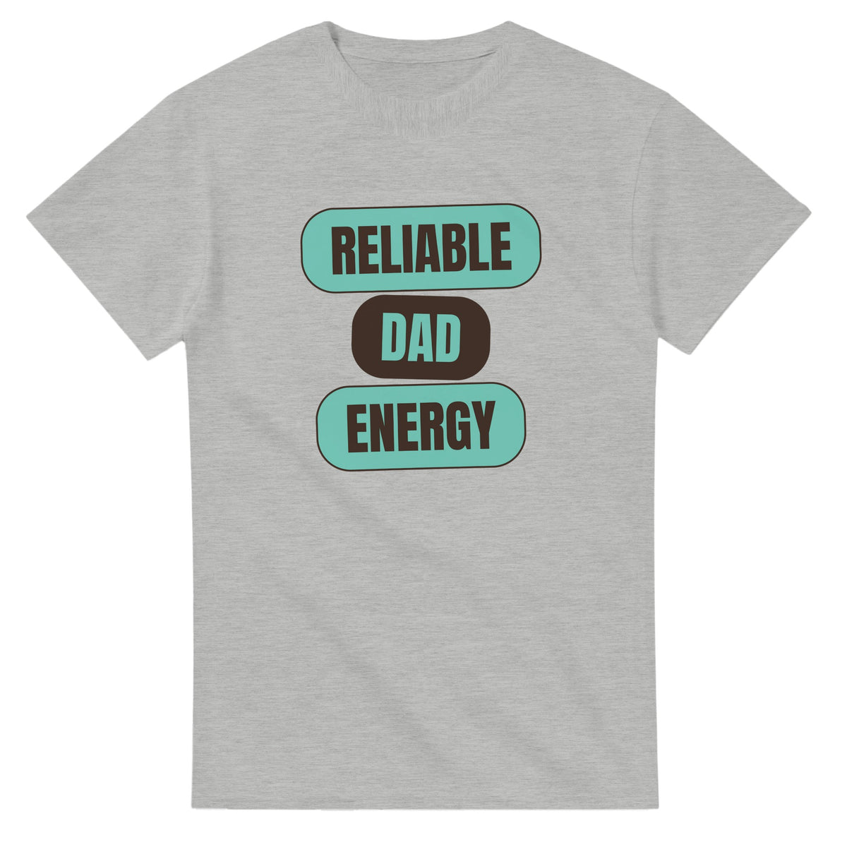 Reliable Dad Energy — ash unisex t-shirt