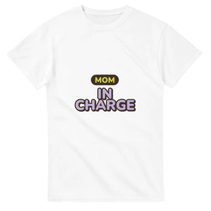 Mom: In Charge — white unisex t-shirt