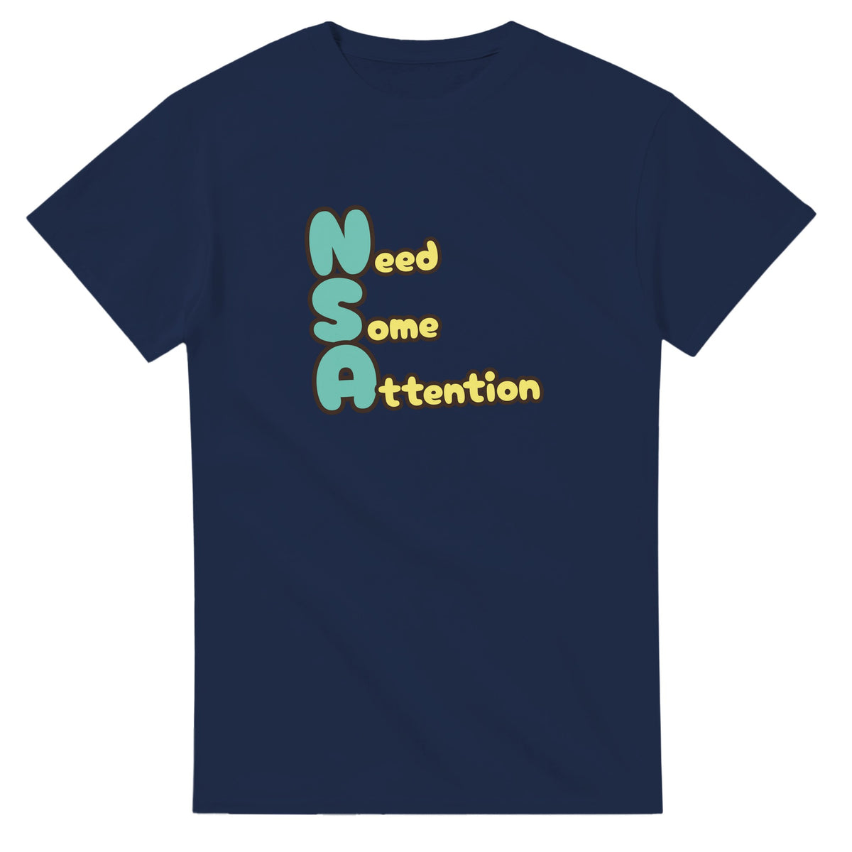 Need Some Attention — navy unisex t-shirt