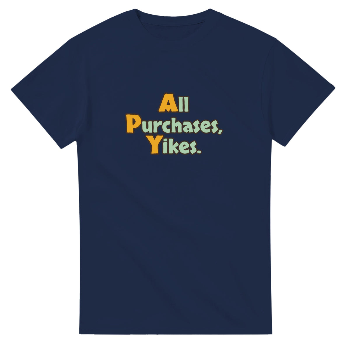 All Purchases, Yikes. — navy unisex t-shirt