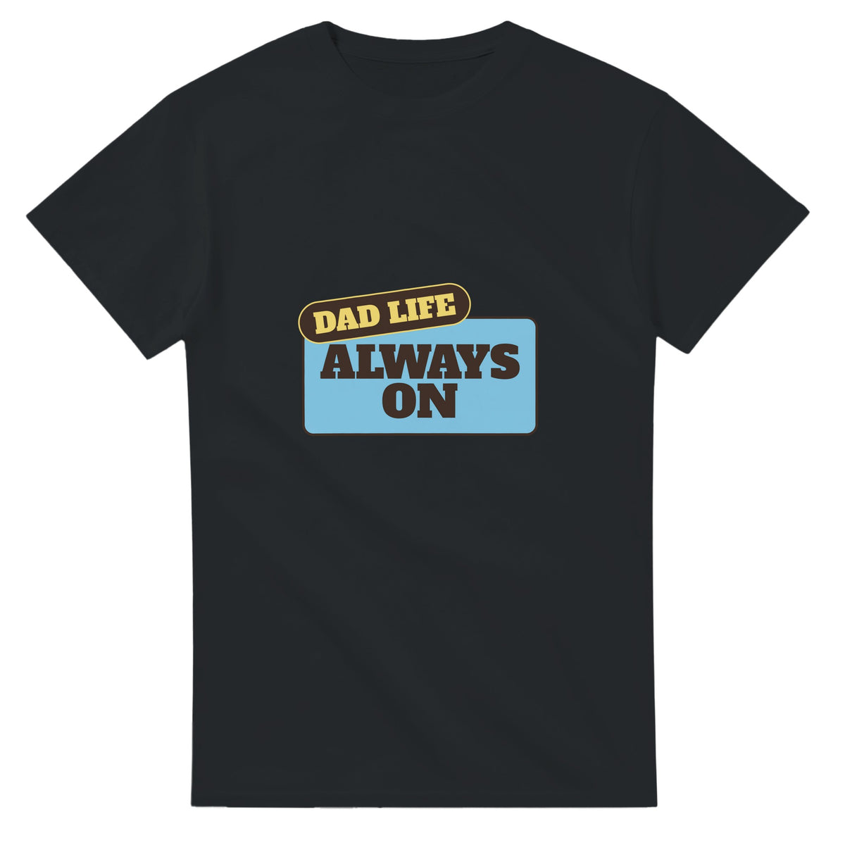 Dad Life: Always On — black unisex t-shirt