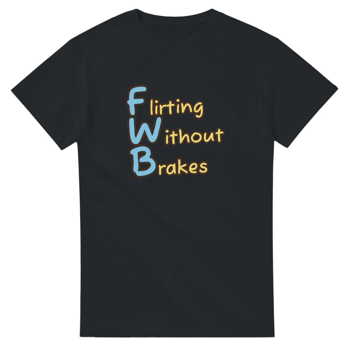 Flirting Without Brakes — black unisex t-shirt