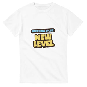 Birthday Mode: New Level — white unisex t-shirt