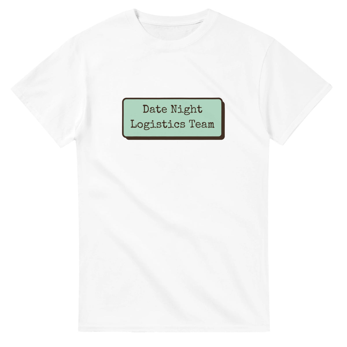 Date Night Logistics Team — white unisex t-shirt
