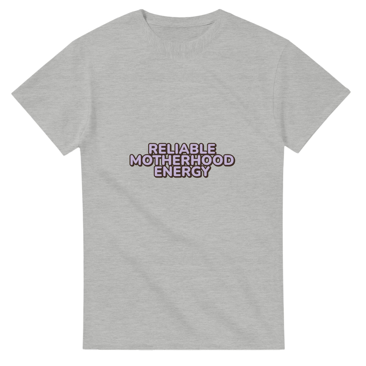 Reliable Motherhood Energy — ash unisex t-shirt