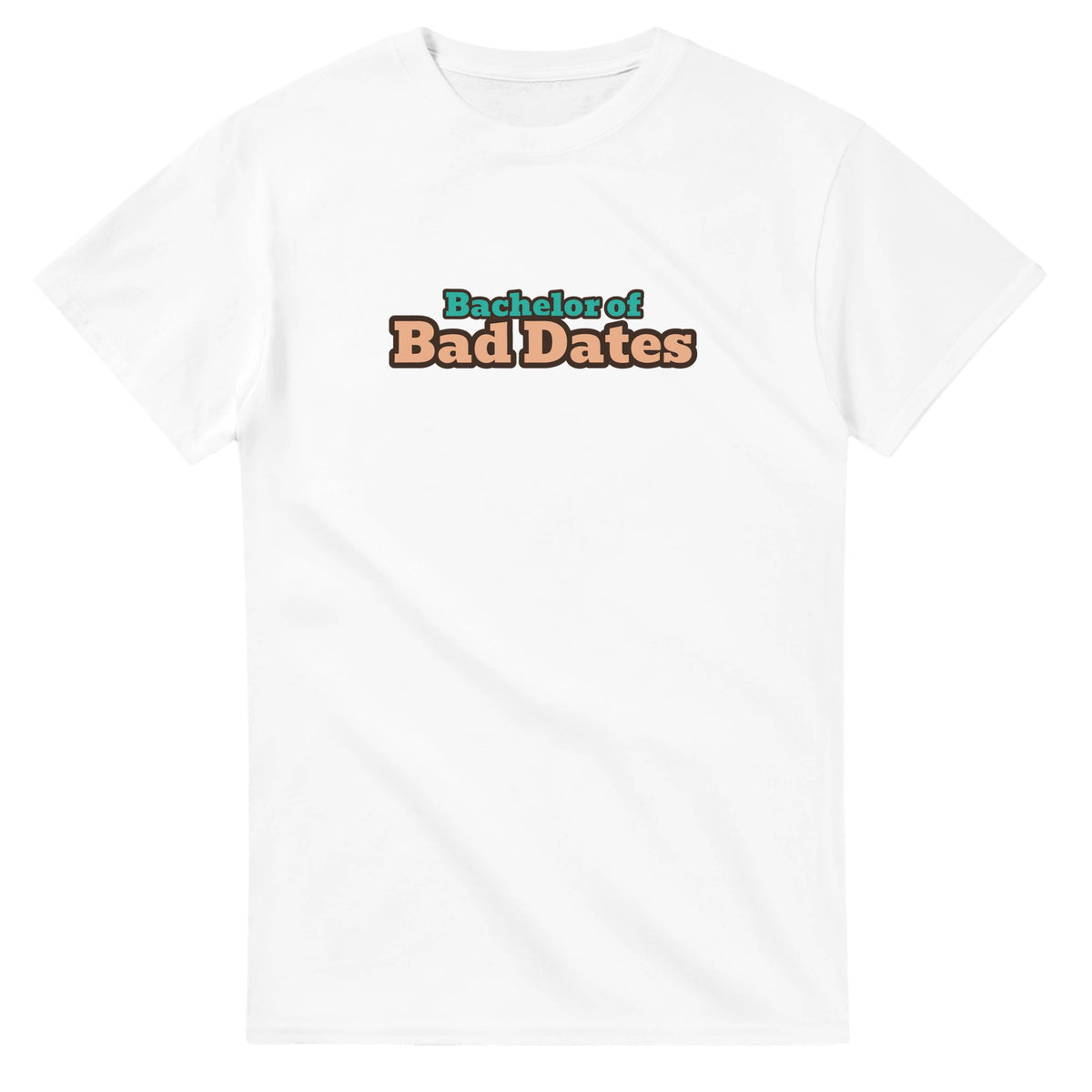 Bachelor of Bad Dates — white unisex t-shirt