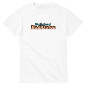 Bachelor of Bad Dates — white unisex t-shirt