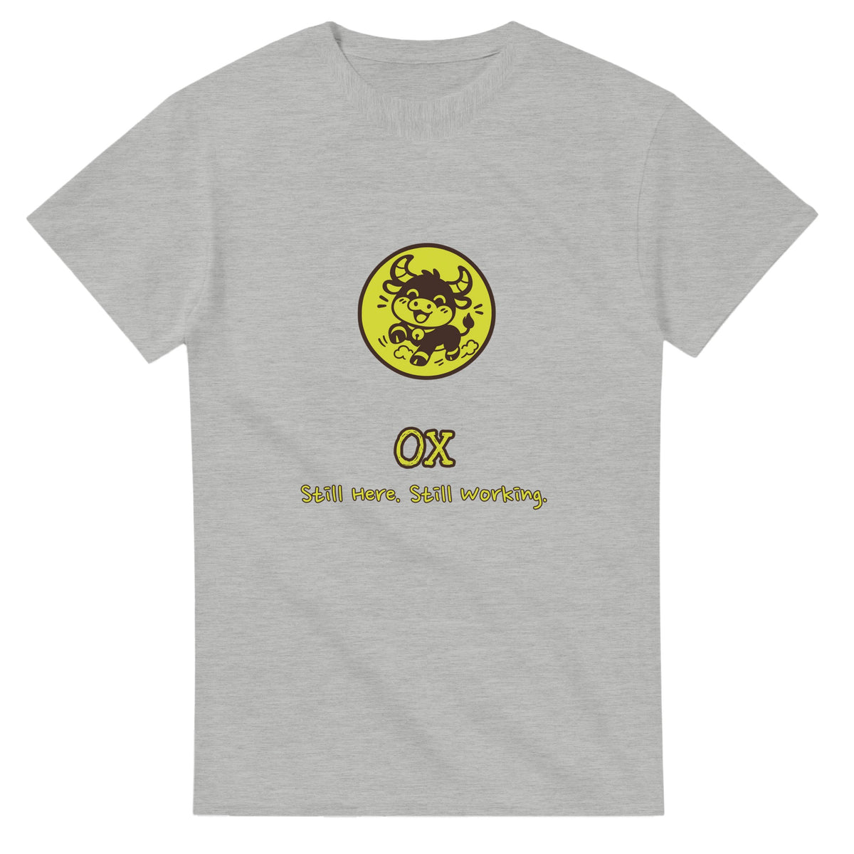 Ox • Still Here. Still Working — ash unisex t-shirt