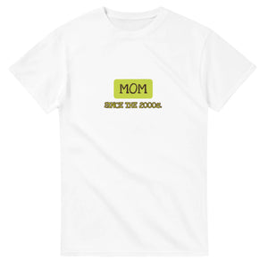 Mom / Since The 2000s — white unisex t-shirt