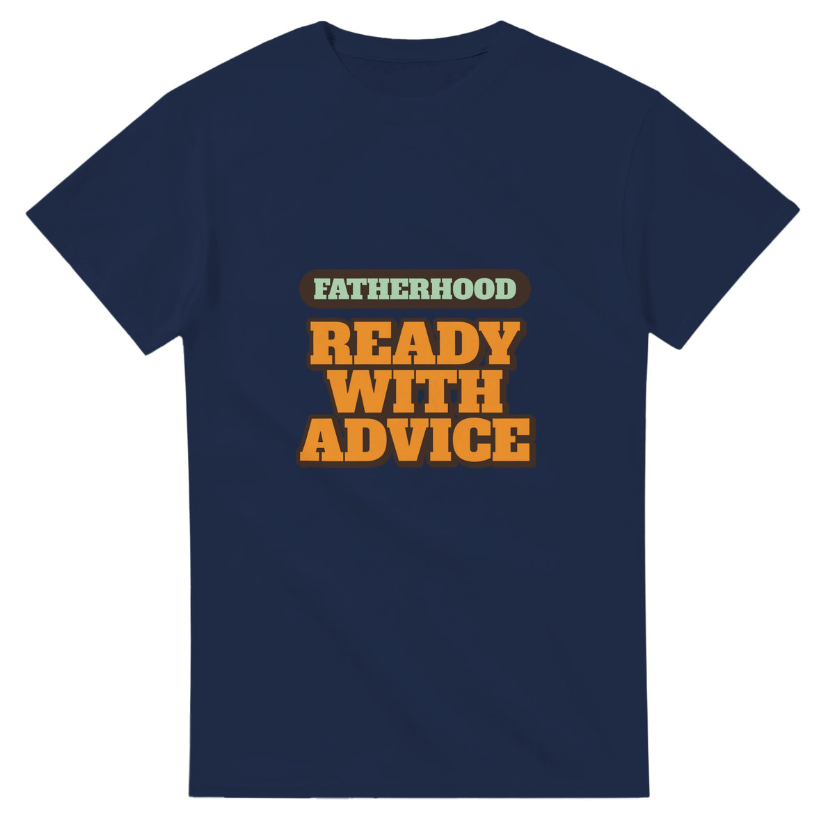 Fatherhood: Ready With Advice — navy unisex t-shirt