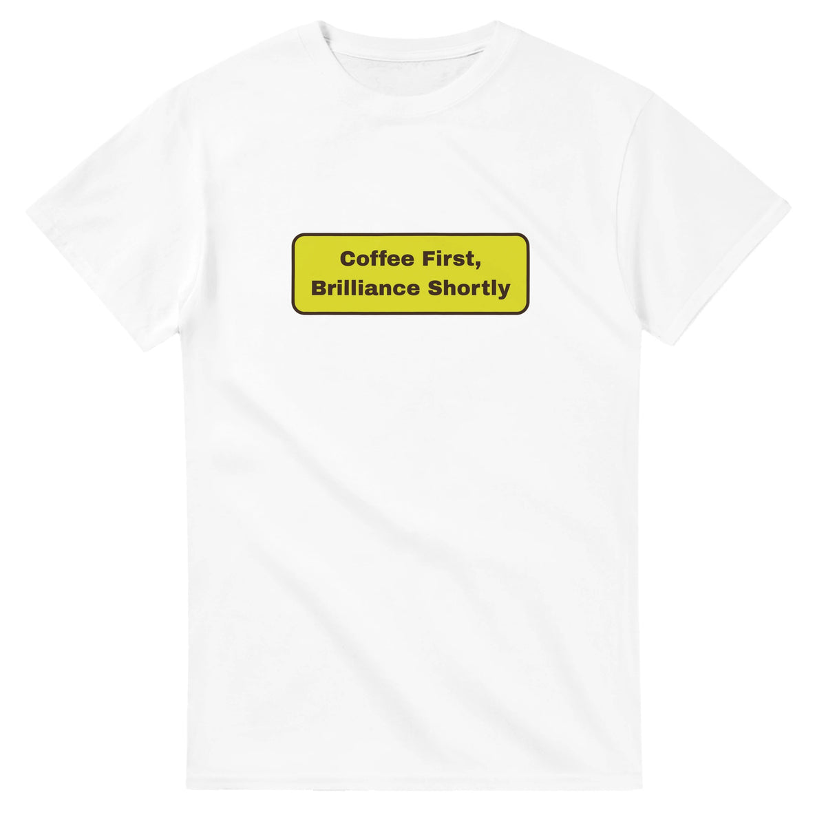 Coffee First, Brilliance Shortly — white unisex t-shirt