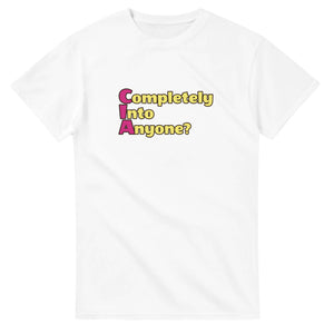 Completely Into Anyone? — white unisex t-shirt