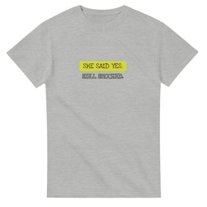 She Said Yes — ash unisex t-shirt