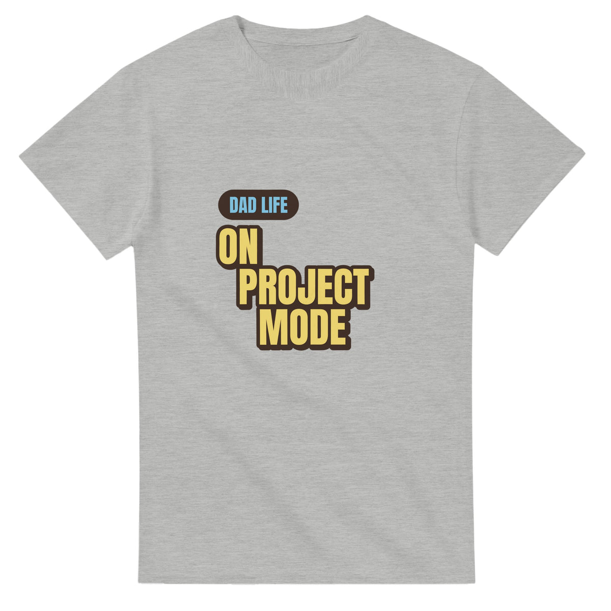 Dad Life: On Project Mode — ash unisex t-shirt