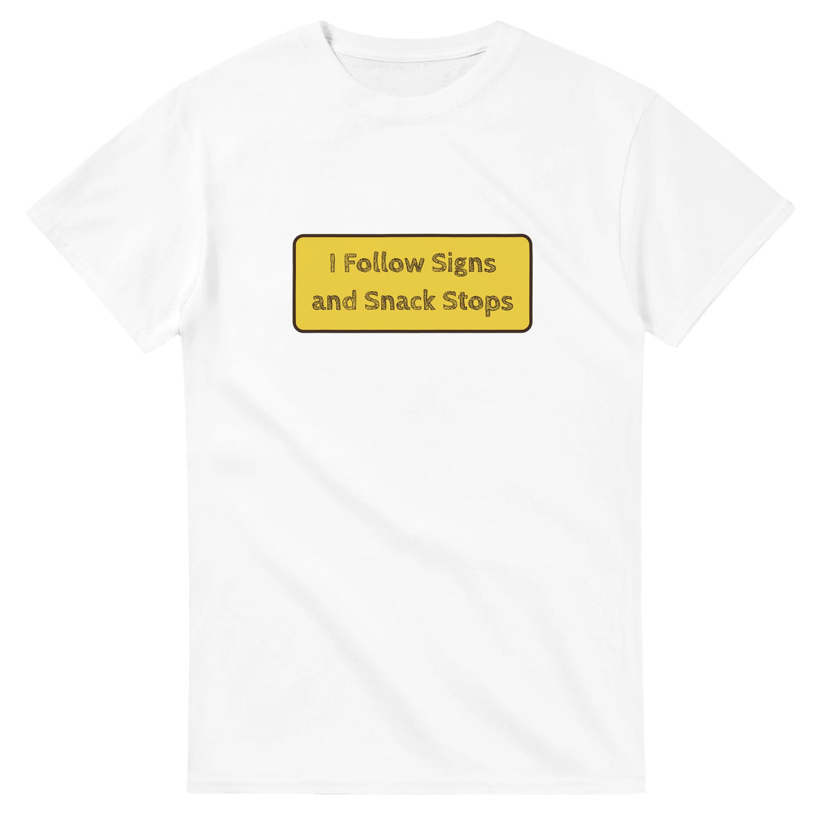 I Follow Signs And Snack Stops — white unisex t-shirt