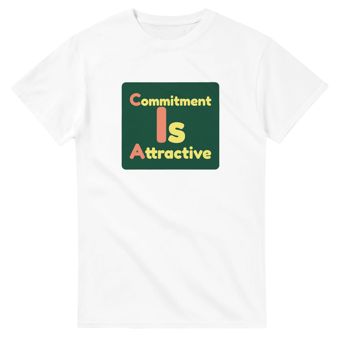 Commitment Is Attractive — white unisex t-shirt