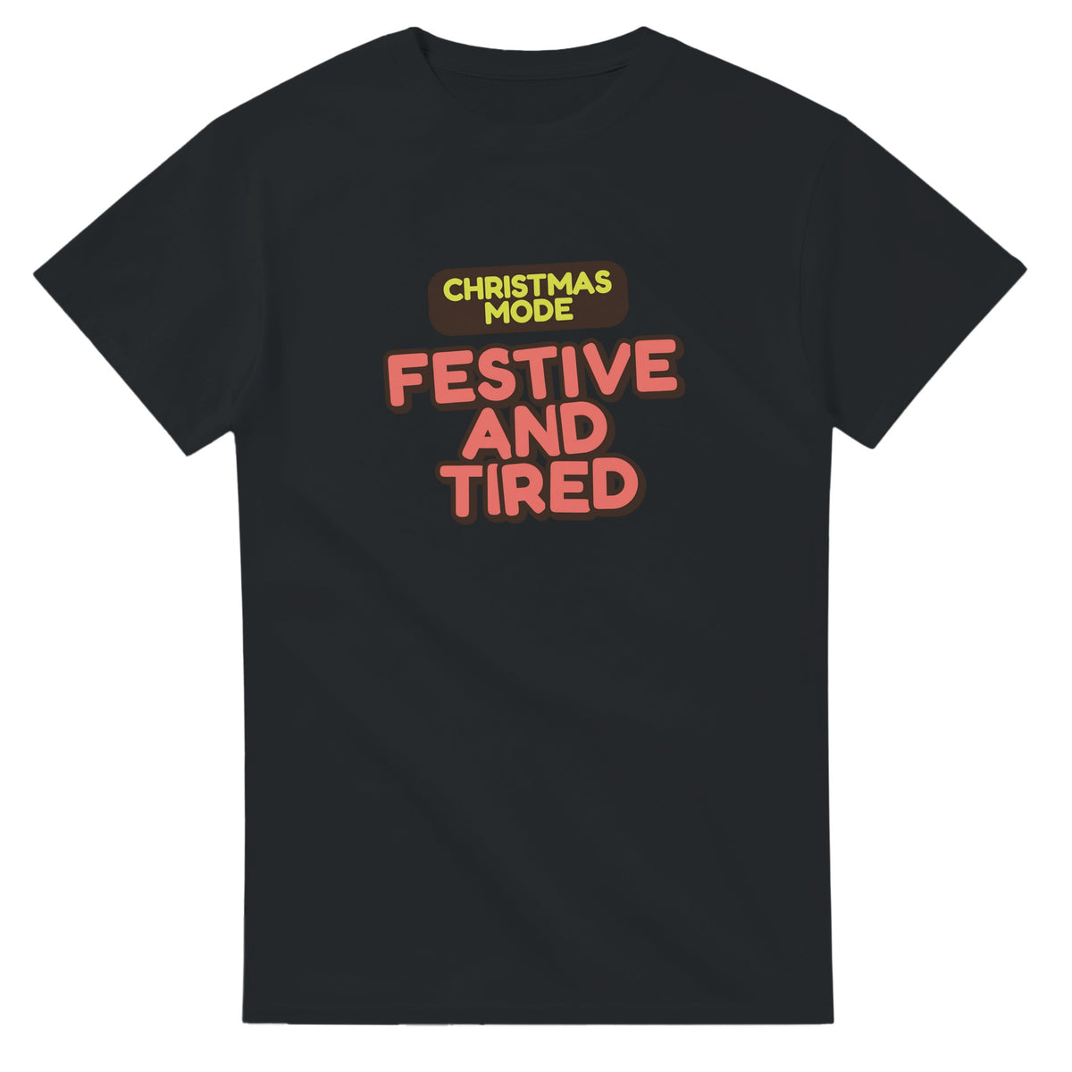 Christmas Mode: Festive And Tired — black unisex t-shirt