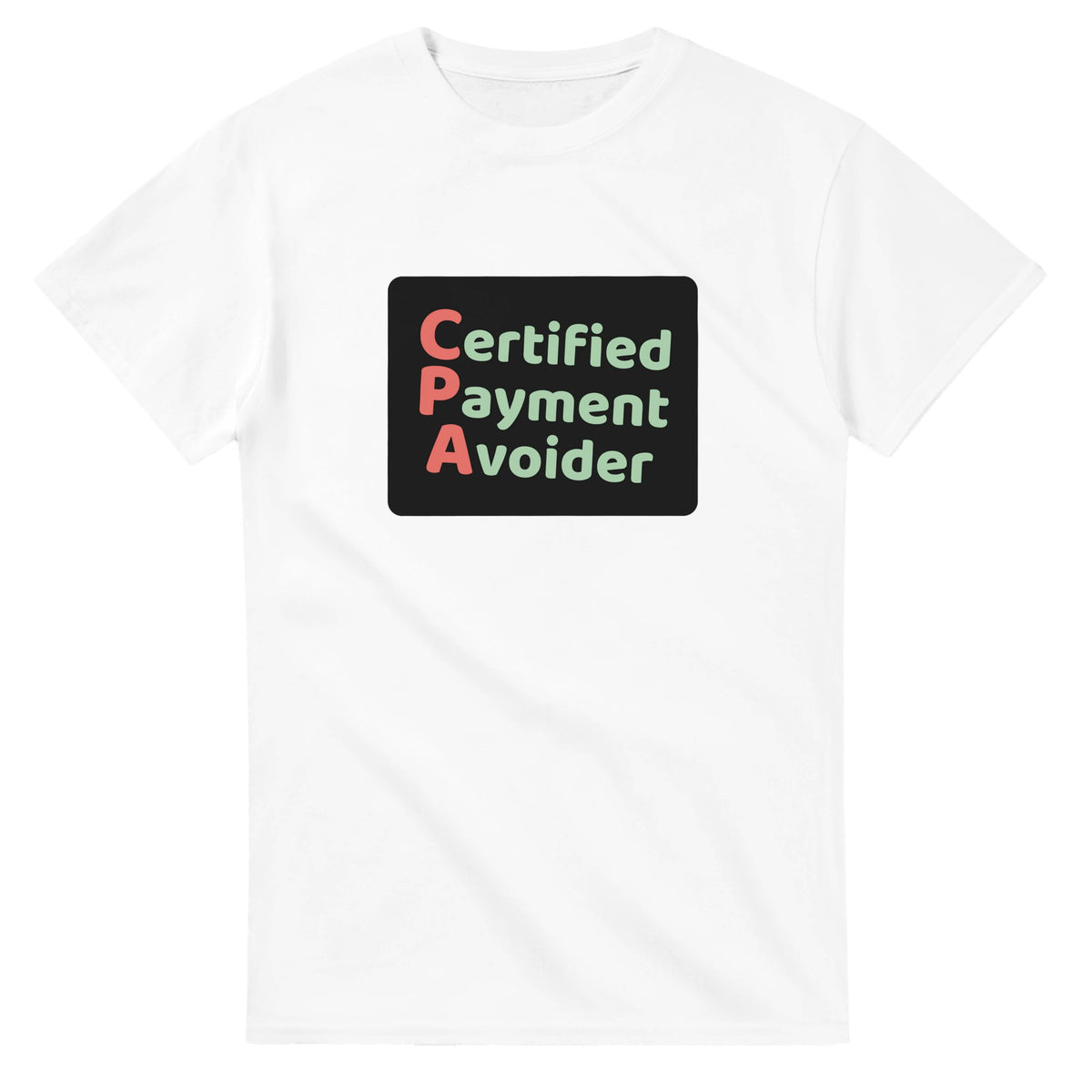 Certified Payment Avoider — white unisex t-shirt