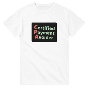Certified Payment Avoider — white unisex t-shirt