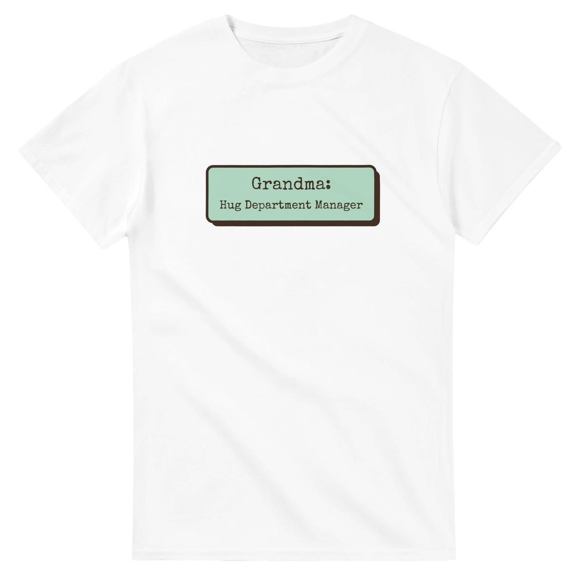 Grandma: Hug Department Manager — white unisex t-shirt