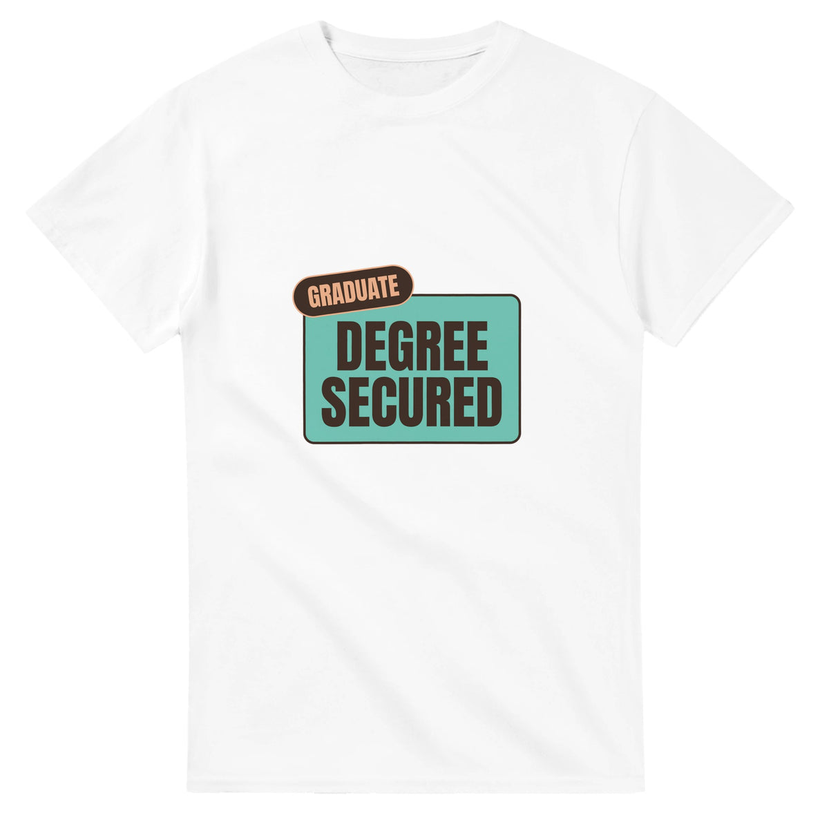 Graduate: Degree Secured — white unisex t-shirt